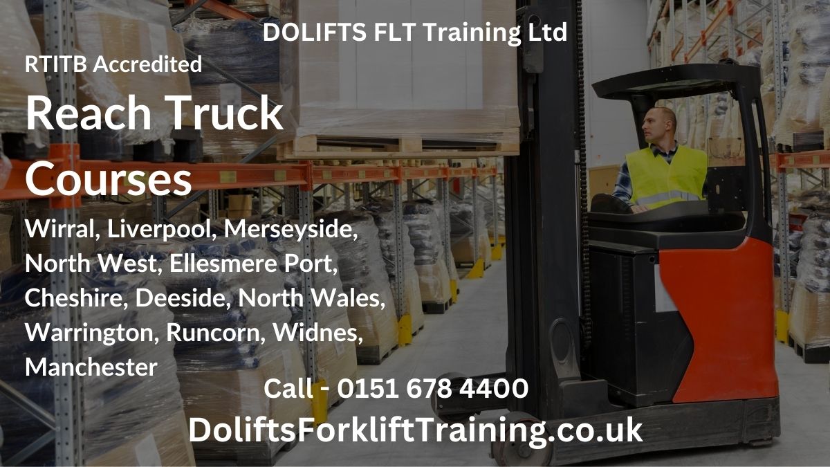 Reach Truck Courses in Wirral, Liverpool, Merseyside, North West