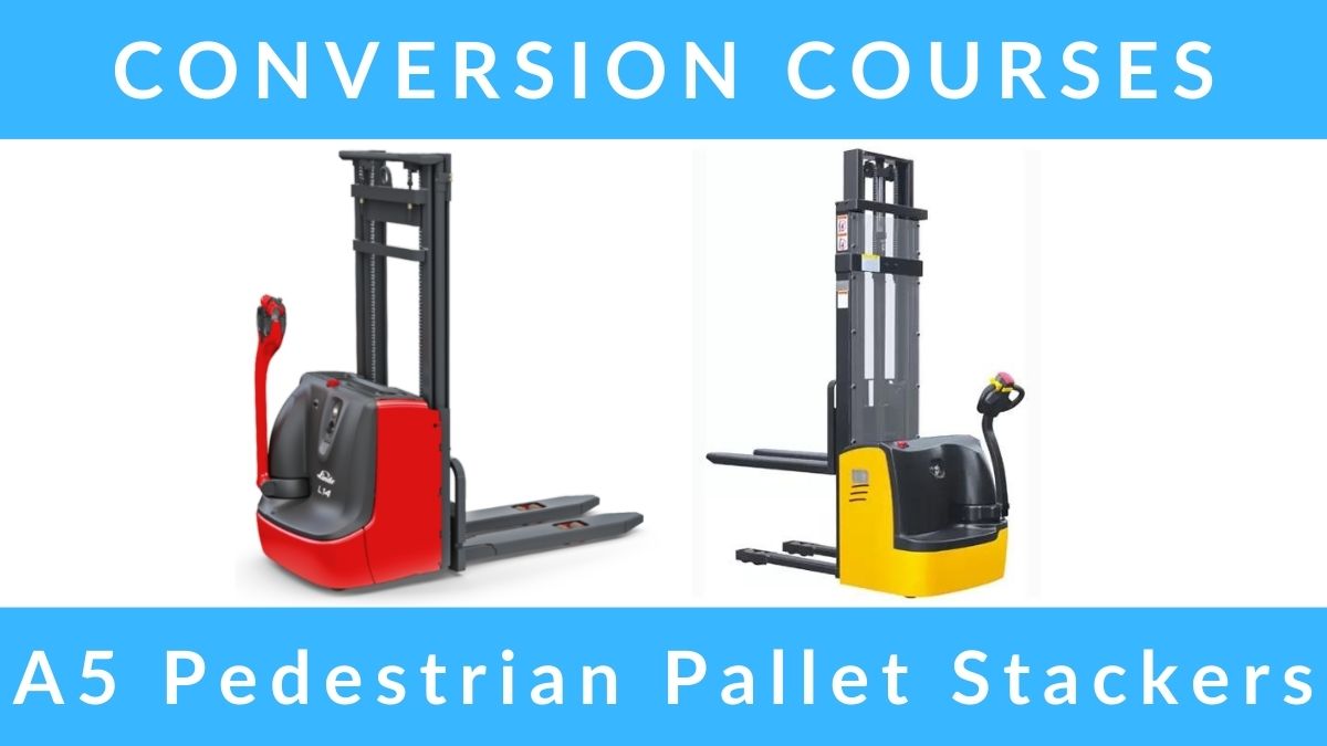 RTITB A5 Pedestrian Pallet Stacker Conversion Courses
