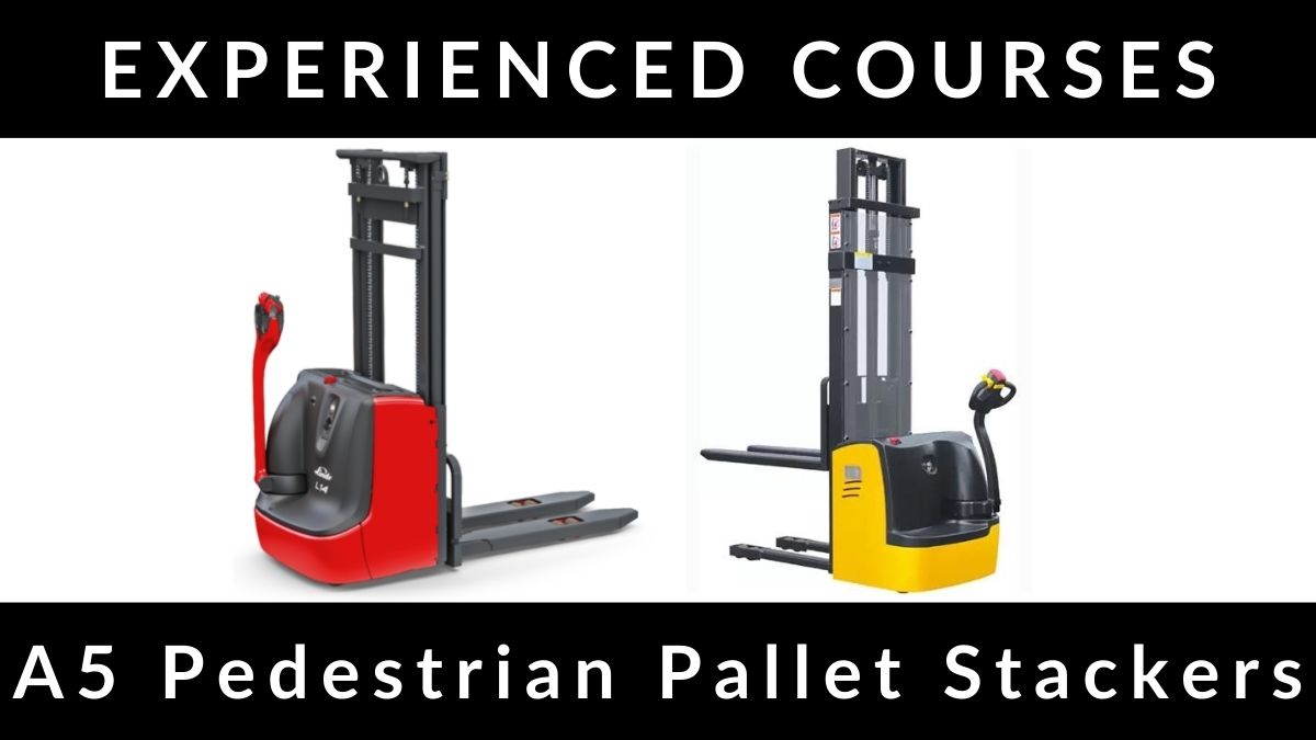 RTITB A5 Pedestrian Pallet Stacker Experienced Operator Courses