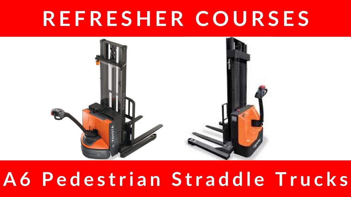 RTITB A6 Pedestrian Straddle Truck Refresher Courses