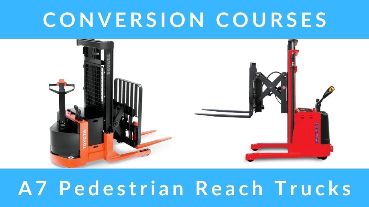 RTITB A7 Pedestrian Reach Truck Conversion Courses