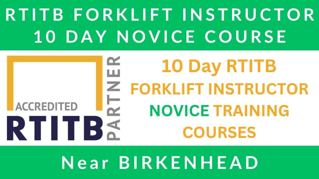 10 Day RTITB Forklift Instructor Training Courses in Birkenhead