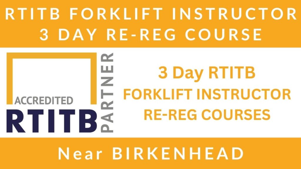 3 Day RTITB Forklift Instructor Re Registration Training Courses in Birkenhead