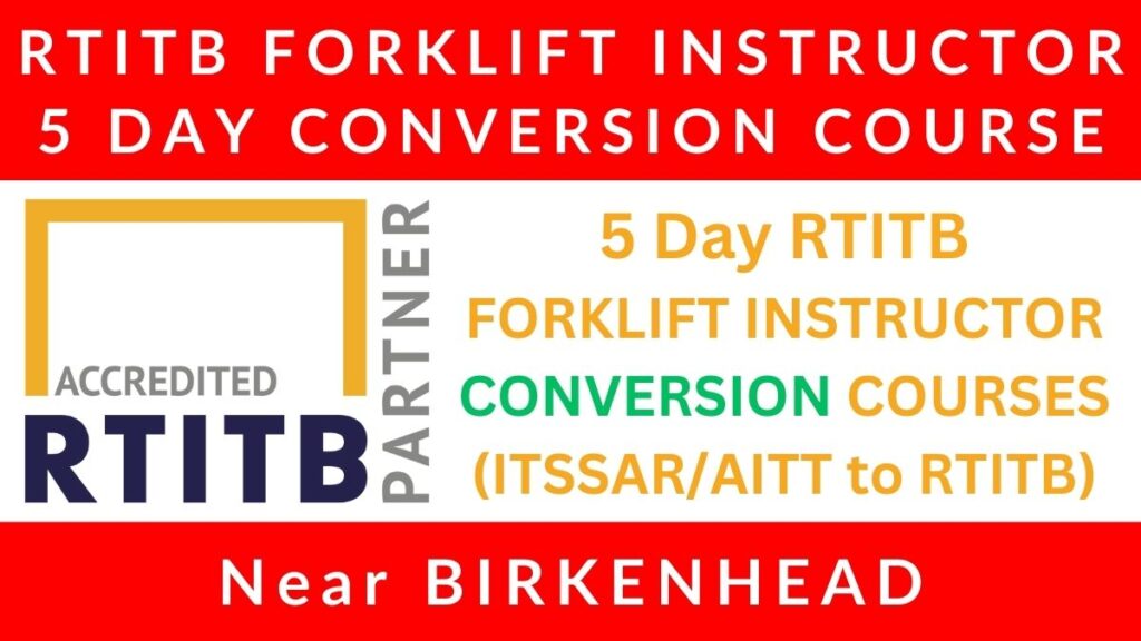 5 Day RTITB Forklift Instructor Conversion Courses in Birkenhead