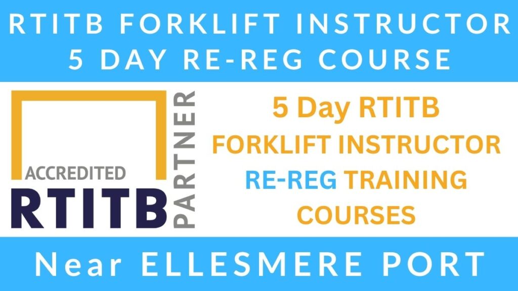 5 Day RTITB Forklift Instructor Re Registration Training Courses in Ellesmere Port