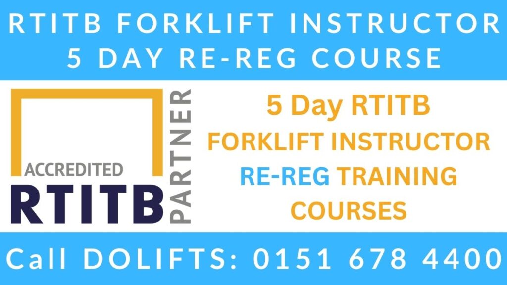 5 Day RTITB Forklift Instructor Re Registration Training Courses in the North West