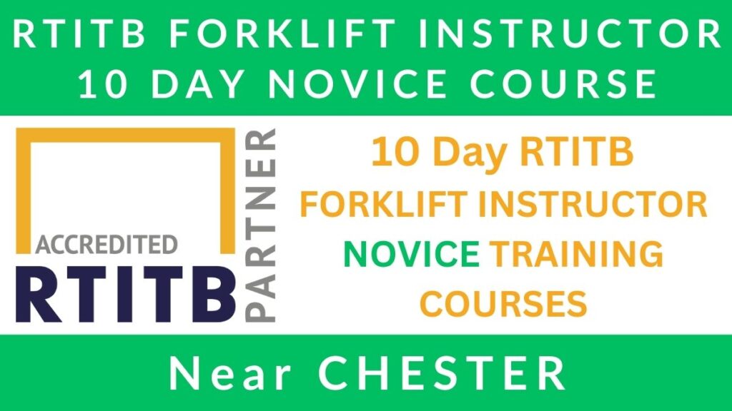 10 Day RTITB Forklift Instructor Training Courses in Chester