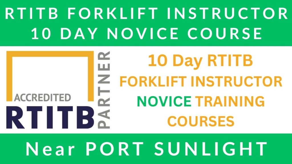 10 Day RTITB Forklift Instructor Training Courses in Port Sunlight Wirral