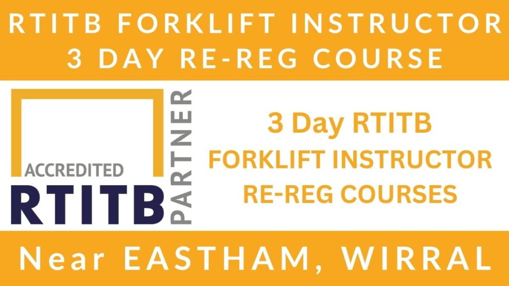 3 Day RTITB Forklift Instructor Re Registration Training Courses in Eastham Wirral