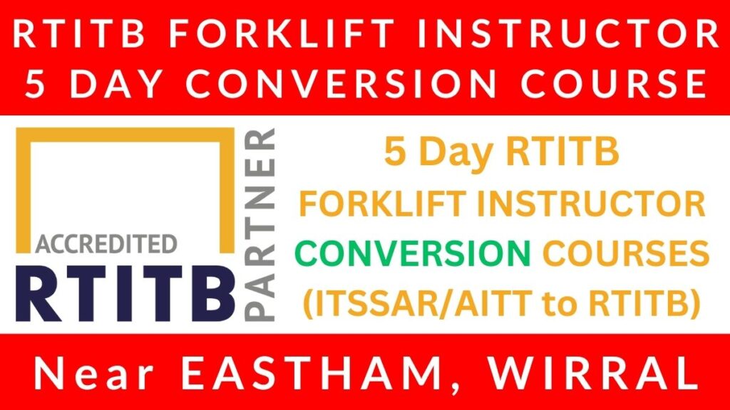 5 Day RTITB Forklift Instructor Conversion Courses in Eastham Wirral