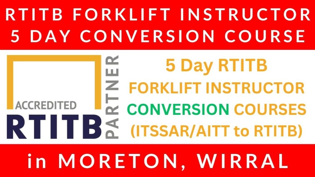 5 Day RTITB Forklift Instructor Conversion Courses in Moreton Wirral