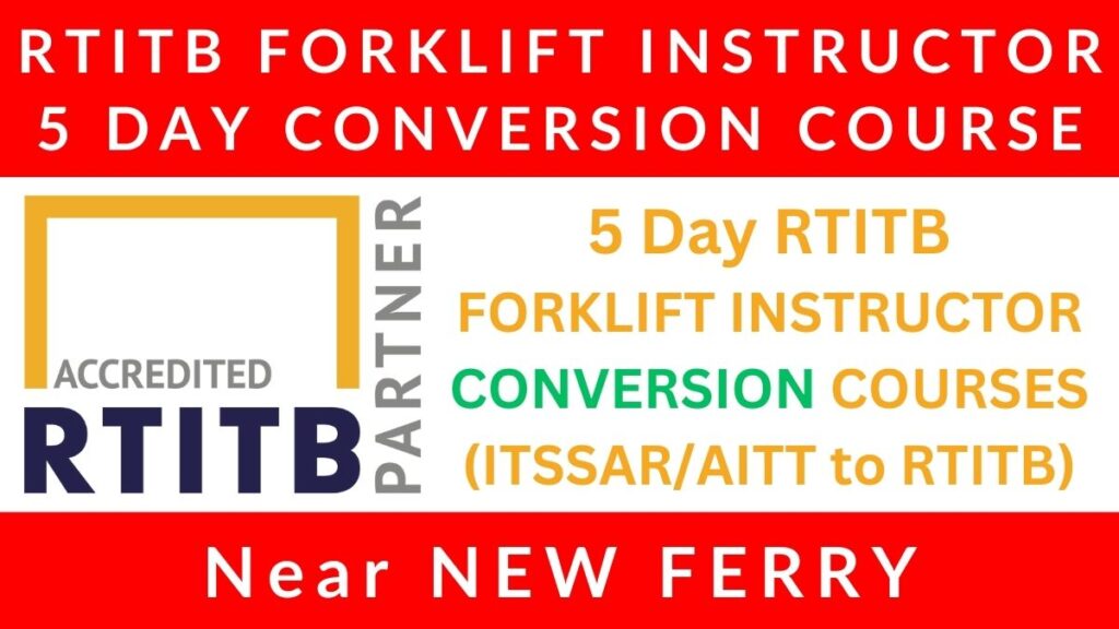 5 Day RTITB Forklift Instructor Conversion Courses in New Ferry