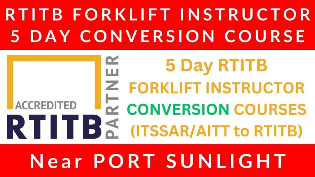 5 Day RTITB Forklift Instructor Conversion Courses in Port Sunlight Wirral
