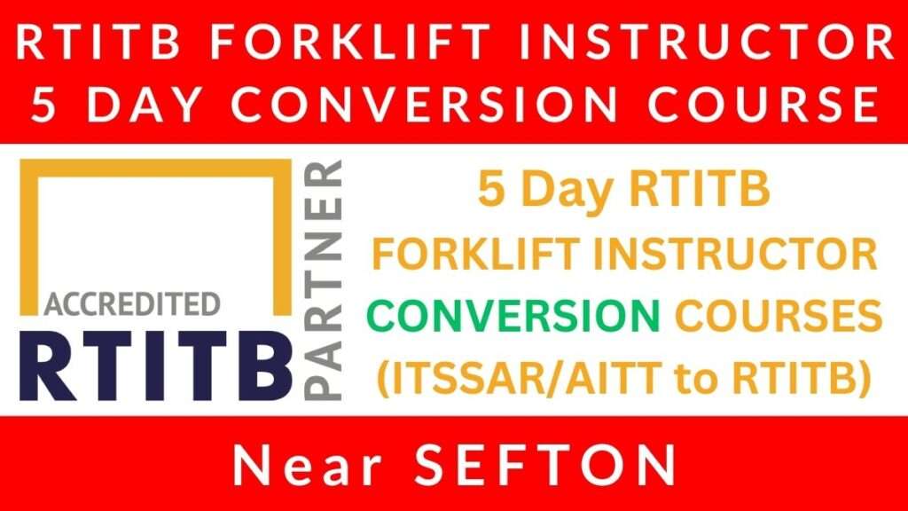 5 Day RTITB Forklift Instructor Conversion Courses in Sefton