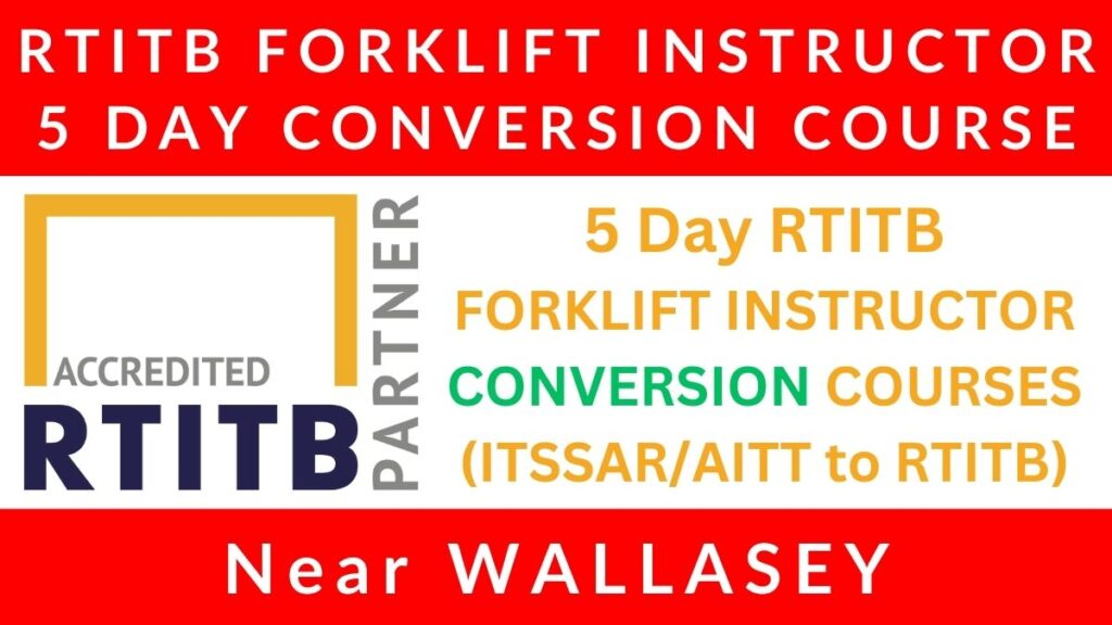 5 Day RTITB Forklift Instructor Conversion Courses in Wallasey