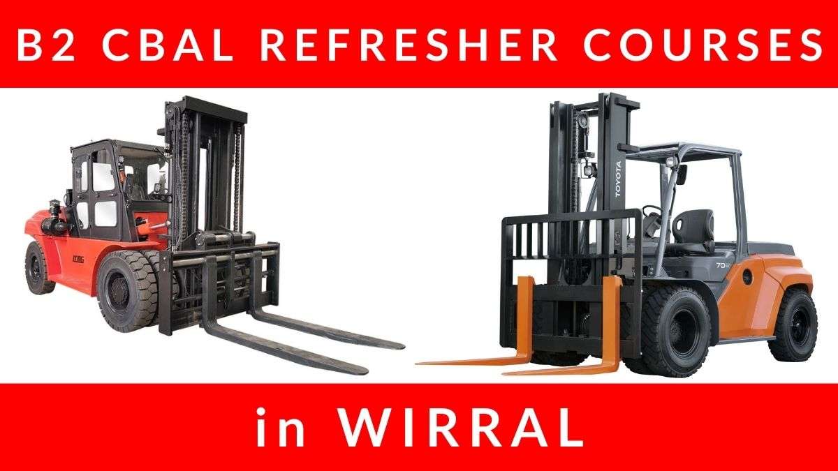 B2 Counterbalance Forklift Refresher Training Courses in Wirral