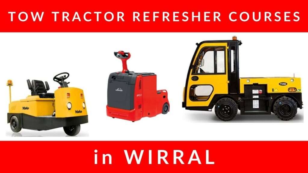 Electric Tow Tractor Refresher Training Courses in Wirral H1 H2 H3