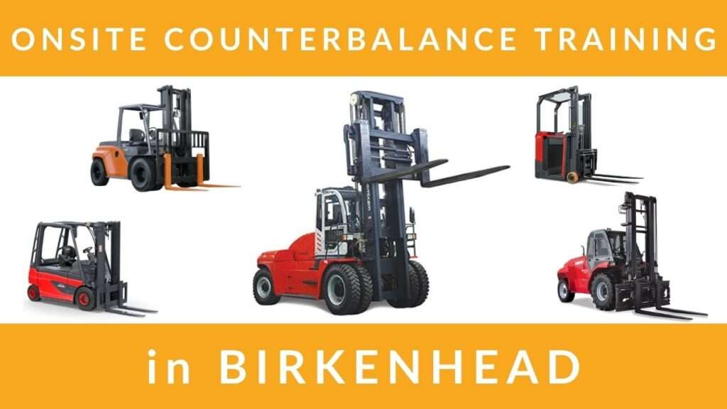 Onsite Counterbalance Forklift Training Courses in Birkenhead