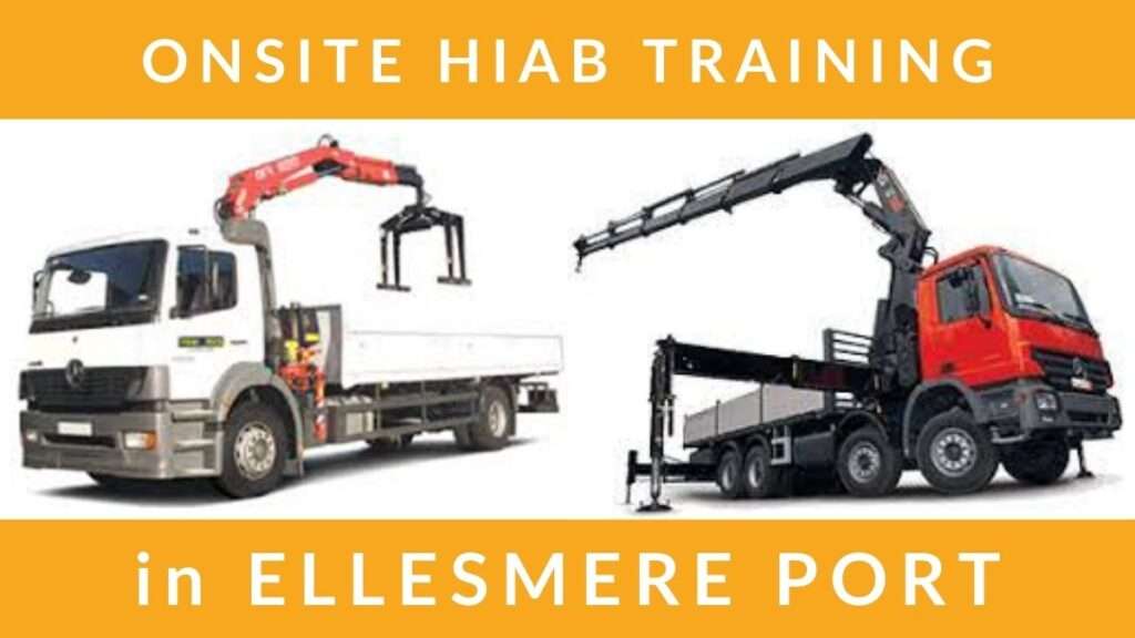 Onsite HIAB Lorry Loader Training Courses in Ellesmere Port
