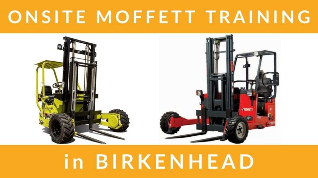 Onsite Moffett Truck Training Courses in Birkenhead