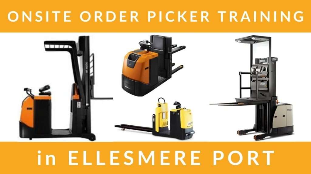 Onsite Order Picker Forklift Training Courses in Ellesmere Port