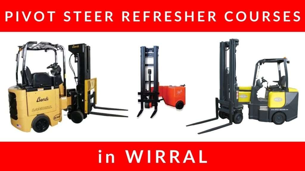 Pivot Steer Forklift Refresher Training Courses in Wirral P1 P2
