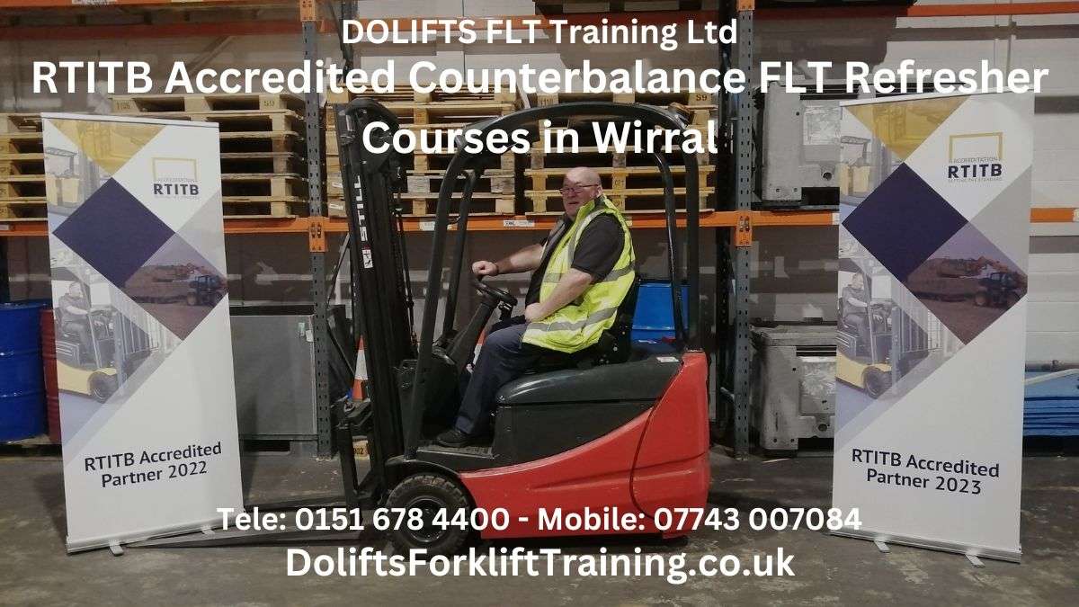 RTITB accredited Counterbalance Forklift Refresher Training Courses in Wirral