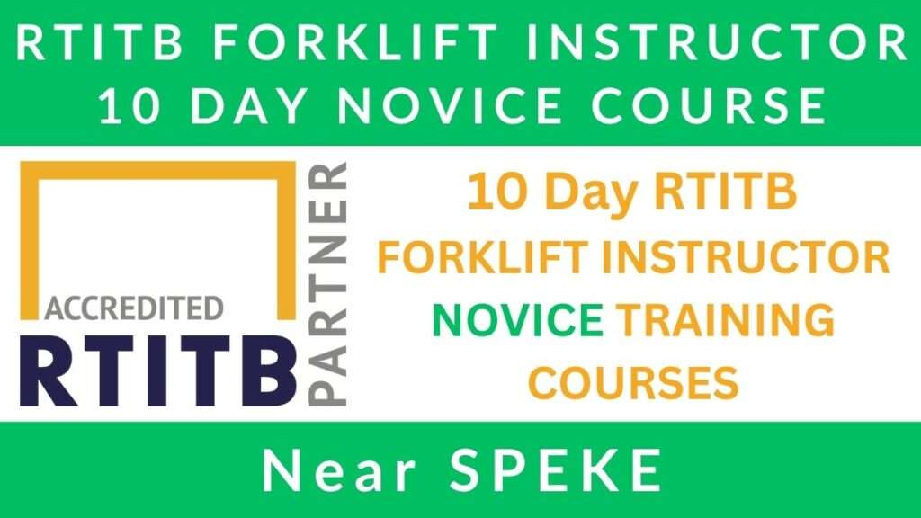 10 Day RTITB Fork Lift Truck Instructor Novice Training Courses in Speke
