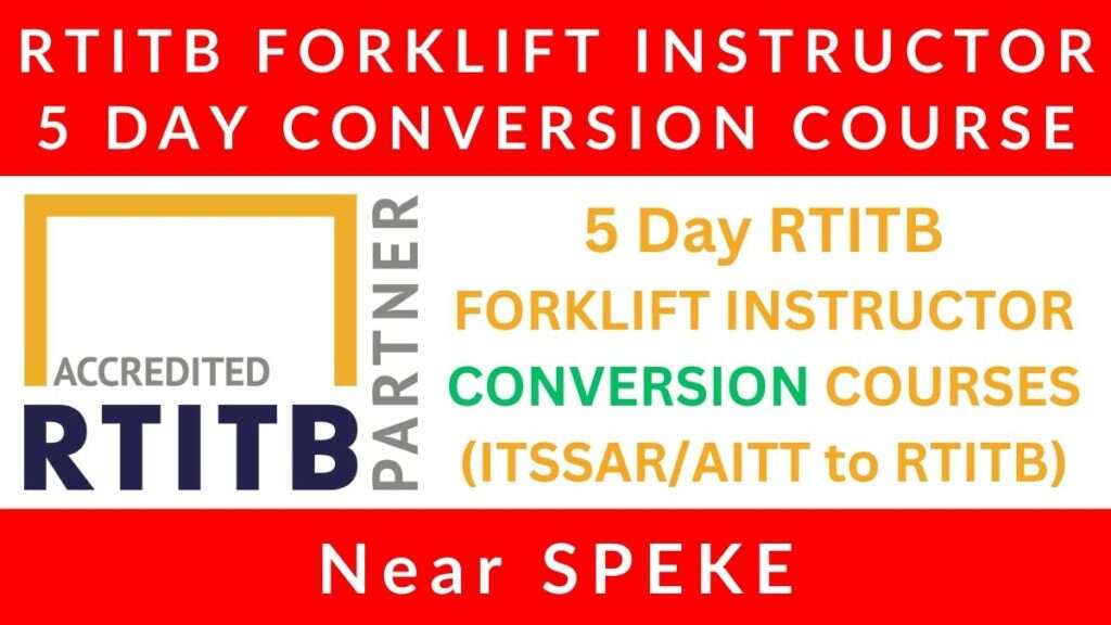5 Day RTITB Fork Lift Truck Instructor Conversion Courses in Speke