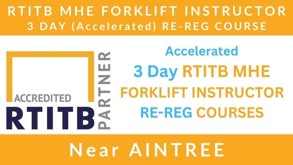 Accelerated 3 Day RTITB Material Handling Equipment MHE Forklift Instructor Re Registration Training Courses in Aintree