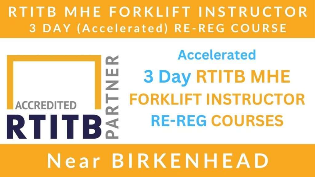 Accelerated 3 Day RTITB Material Handling Equipment MHE Forklift Instructor Re Registration Training Courses in Birkenhead