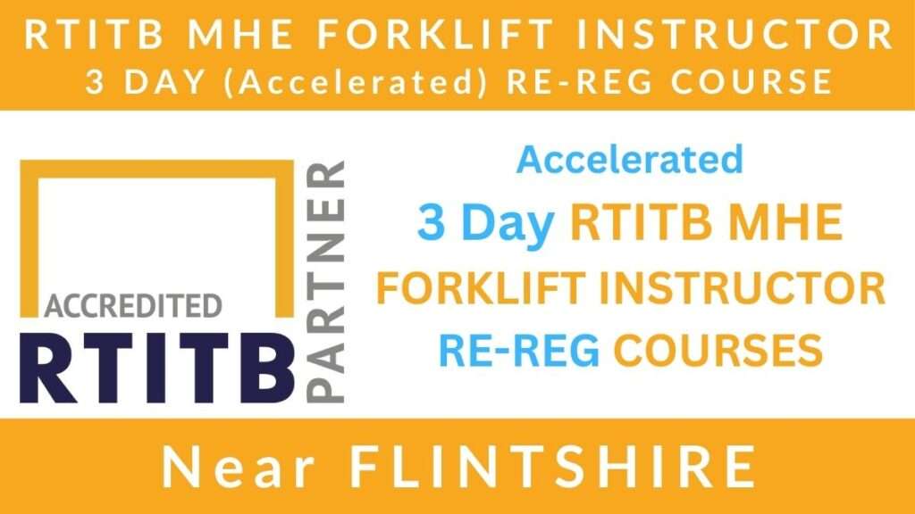 Accelerated 3 Day RTITB Material Handling Equipment MHE Forklift Instructor Re Registration Training Courses in Flintshire