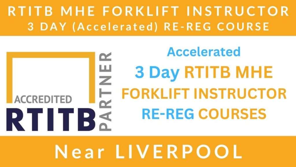 Accelerated 3 Day RTITB Material Handling Equipment MHE Forklift Instructor Re Registration Training Courses in Liverpool
