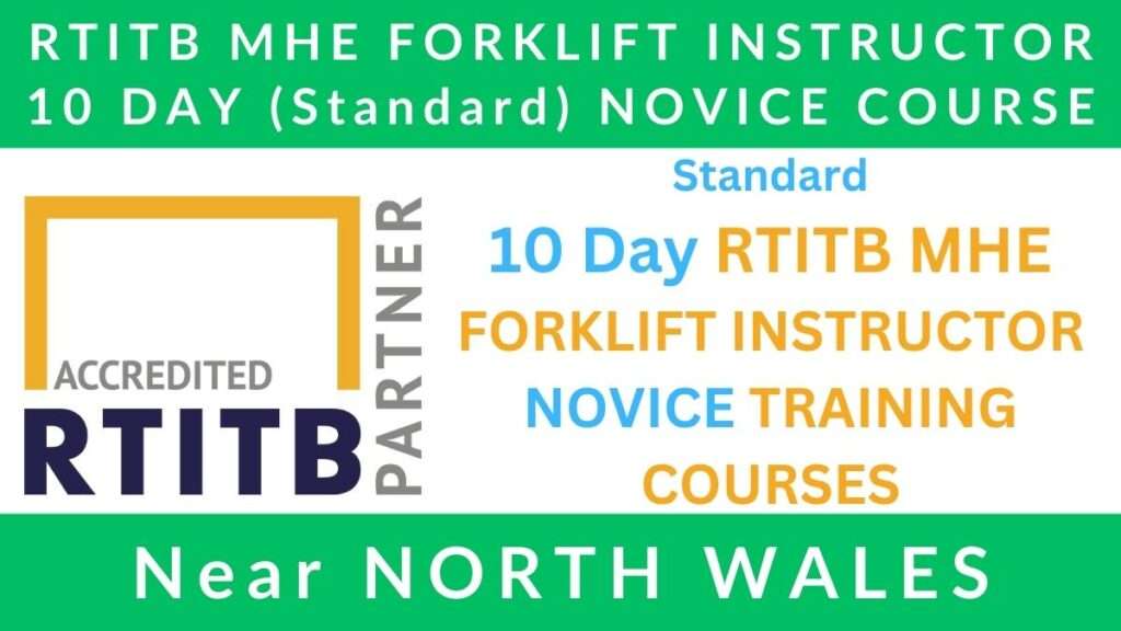Standard 10 Day RTITB Material Handling Equipment MHE Forklift Instructor Novice Training Courses in North Wales