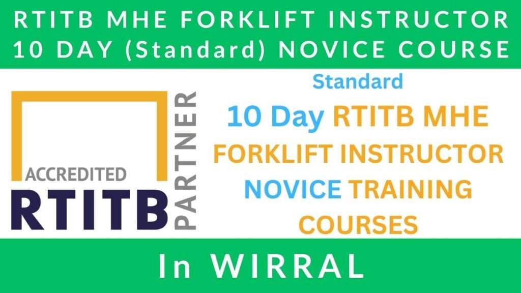Standard 10 Day RTITB Material Handling Equipment MHE Forklift Instructor Novice Training Courses in Wirral