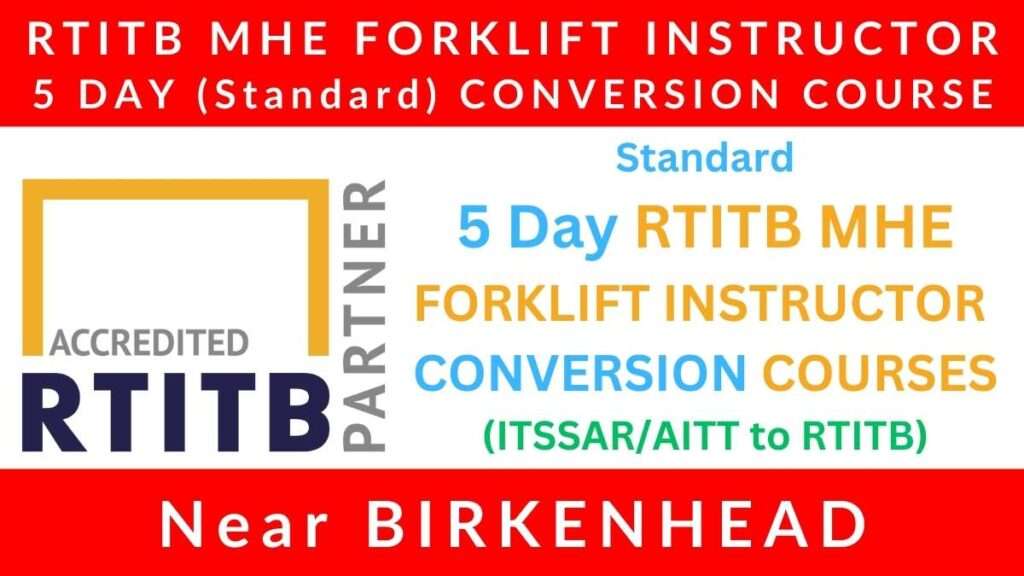 Standard 5 Day RTITB Material Handling Equipment MHE Forklift Instructor Conversion Courses in Birkenhead