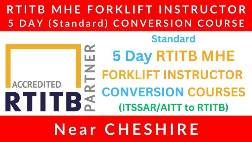 Standard 5 Day RTITB Material Handling Equipment MHE Forklift Instructor Conversion Courses in Cheshire