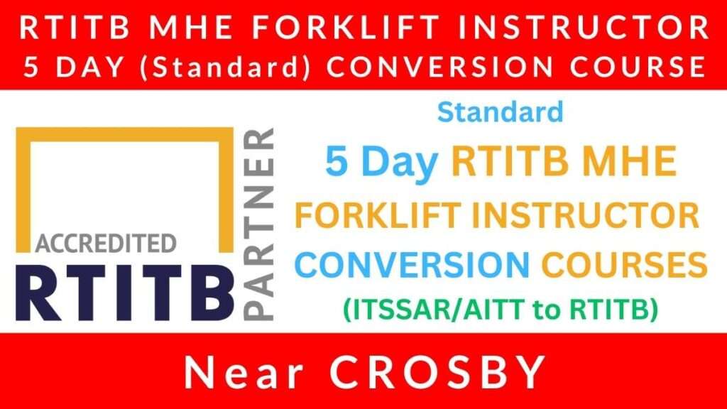 Standard 5 Day RTITB Material Handling Equipment MHE Forklift Instructor Conversion Courses in Crosby