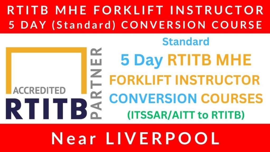 Standard 5 Day RTITB Material Handling Equipment MHE Forklift Instructor Conversion Courses in Liverpool