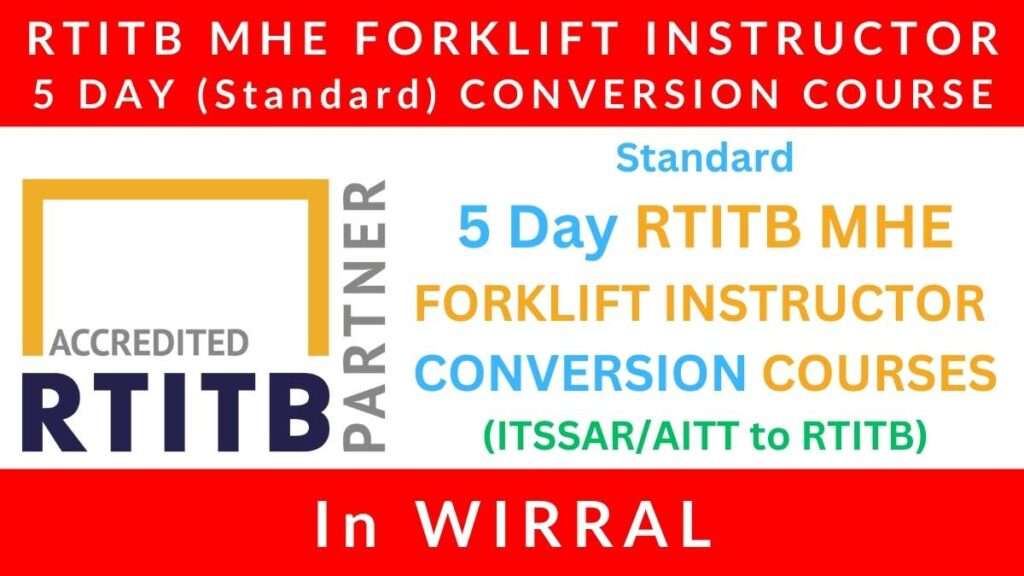 Standard 5 Day RTITB Material Handling Equipment MHE Forklift Instructor Conversion Courses in Wirral