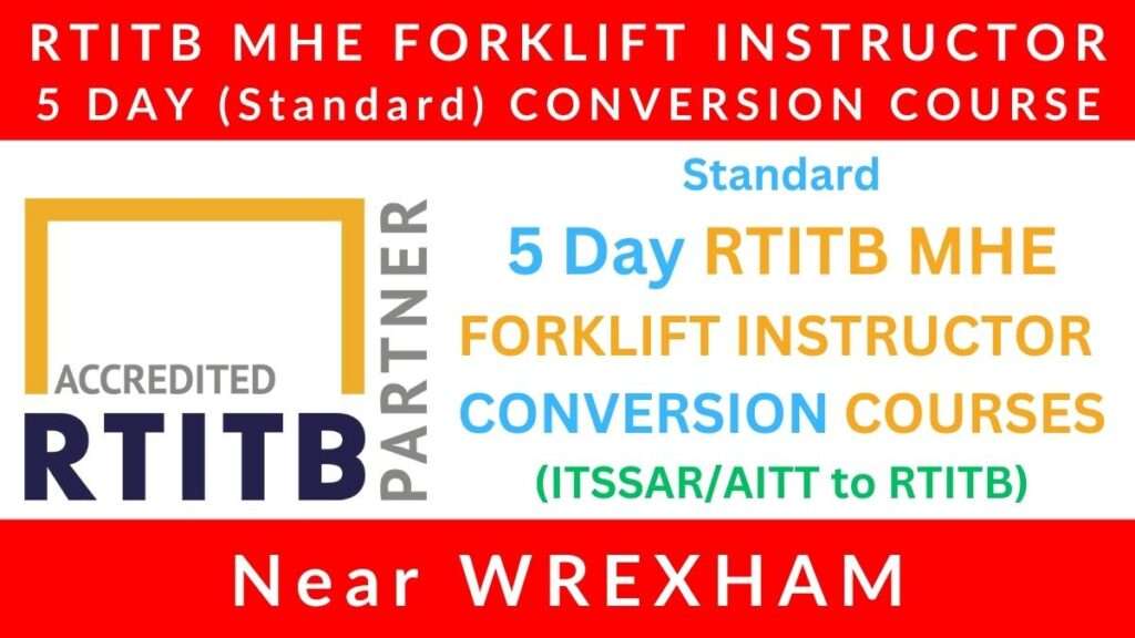 Standard 5 Day RTITB Material Handling Equipment MHE Forklift Instructor Conversion Courses in Wrexham