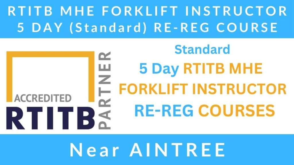 Standard 5 Day RTITB Material Handling Equipment MHE Forklift Instructor Re Registration Training Courses in Aintree