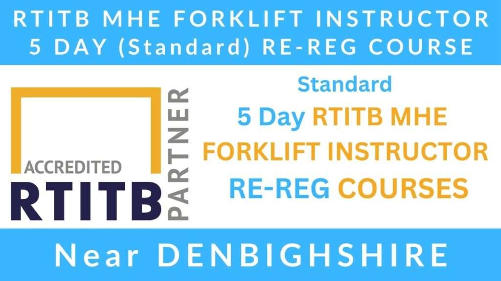 Standard 5 Day RTITB Material Handling Equipment MHE Forklift Instructor Re Registration Training Courses in Denbighshire
