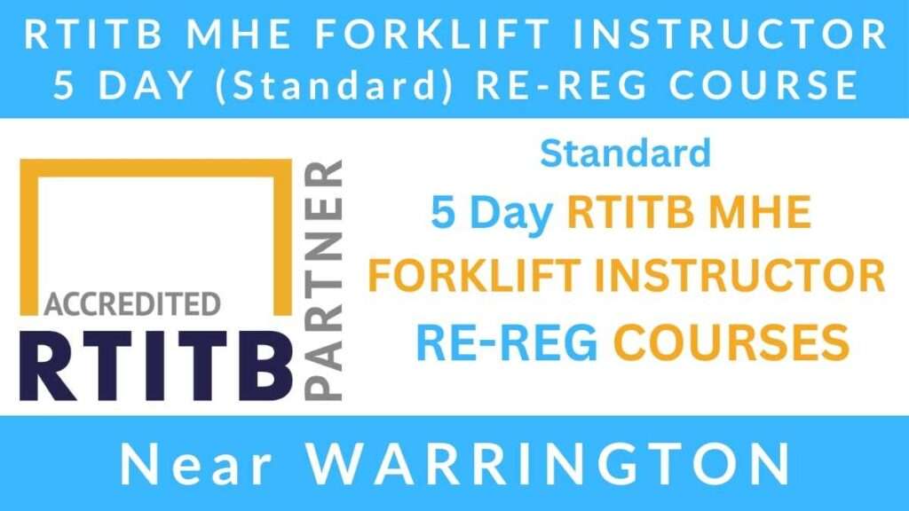 5 Day RTITB Material Handling Equipment MHE Forklift Instructor Re Registration Training Courses in Warrington