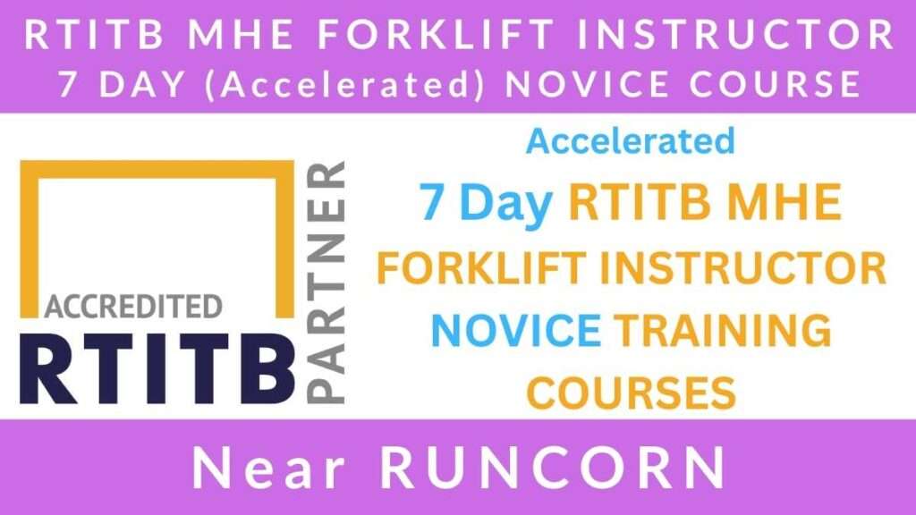 7 Day Novice RTITB Material Handling Equipment MHE Forklift Instructor Training Courses in Runcorn