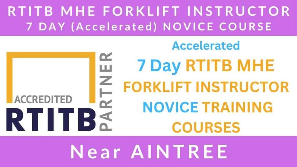 7 Day RTITB Material Handling Equipment MHE Forklift Instructor Novice Training Courses in Aintree