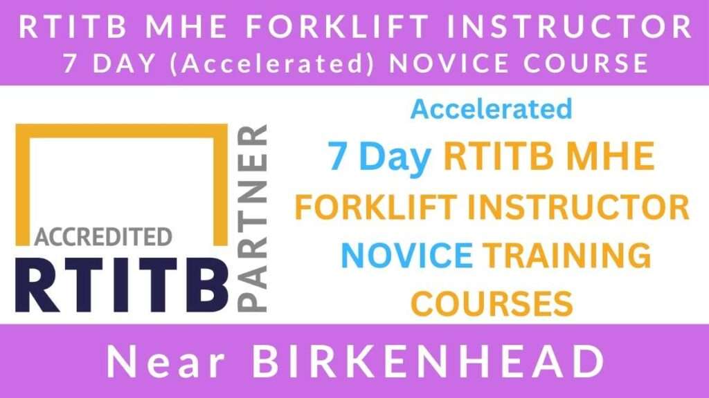 7 Day RTITB Material Handling Equipment MHE Forklift Instructor Novice Training Courses in Birkenhead