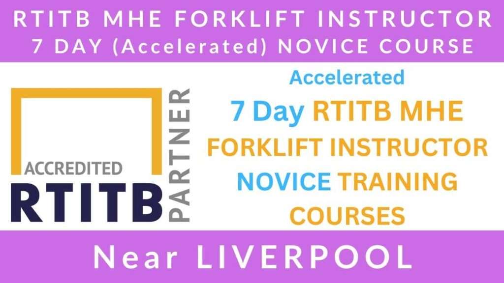 7 Day RTITB Material Handling Equipment MHE Forklift Instructor Novice Training Courses in Liverpool