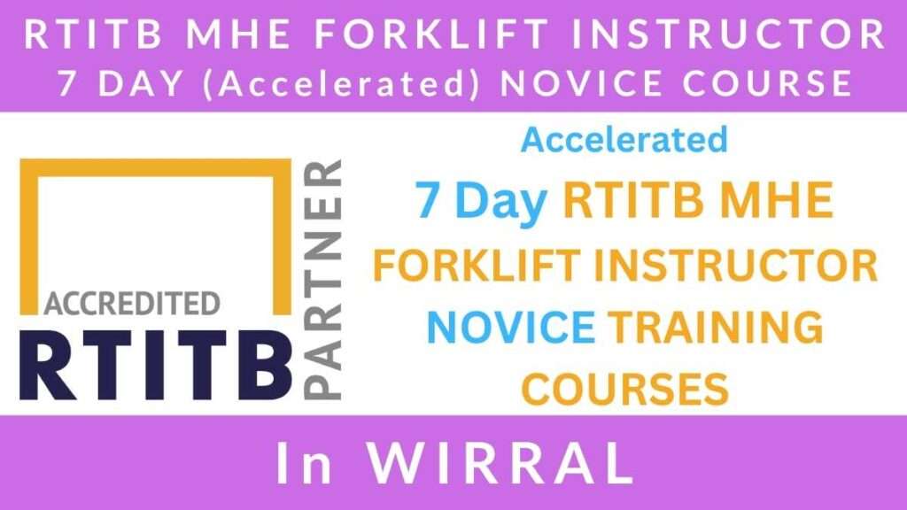 7 Day RTITB Material Handling Equipment MHE Forklift Instructor Novice Training Courses in Wirral